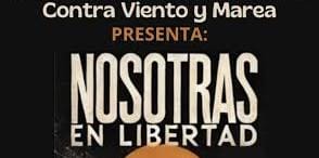 “Nosotras en Libertad”; llega al Centro Cultural San Clemente  