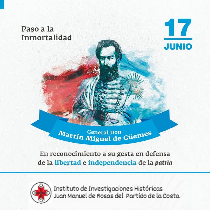 A 204 años del paso a la inmortalidad del Gral. Don Martín Miguel de Güemes, la Costa le rinde homenaje A 204 años del paso a la inmortalidad del Gral. Don Martín Miguel de Güemes, la Costa le rinde homenaje